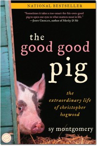 The Good Good Pig by Sy Montgomery